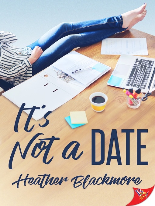 Title details for It's Not a Date by Heather Blackmore - Available